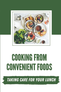 Cooking From Convenient Foods