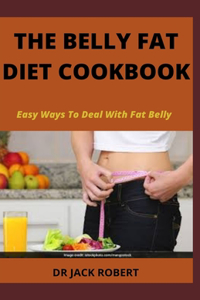 The Belly Fat Diet Cookbook