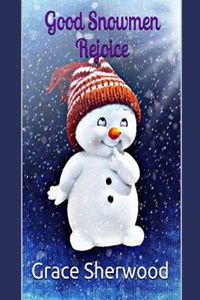 Good Snowmen Rejoice