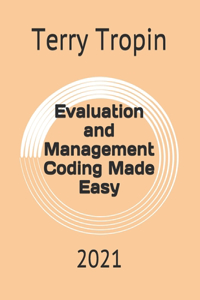 Evaluation and Management Coding Made Easy