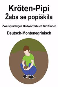 Deutsch-Montenegrinisch Kröten-Pipi / Zaba se popiskila Zweisprachiges Bildwörterbuch für Kinder