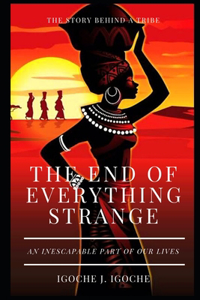 The End of Everything Strange