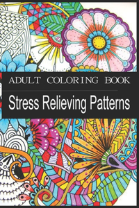 ADULT COLORING BOOK - Stress Relieving Patterns
