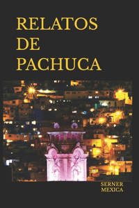 Relatos de Pachuca