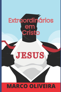 Extraordinários em Cristo
