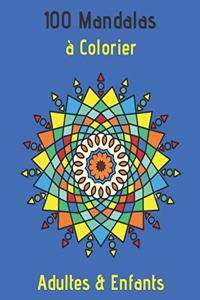 100 Mandalas A Colorier Adultes & Enfants