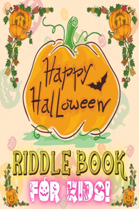 Happy Halloween Riddle Book For Kids!