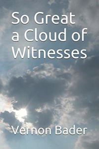 So Great a Cloud of Witnesses