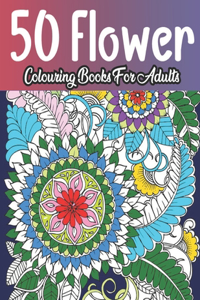50 Flower Colouring Books for adults