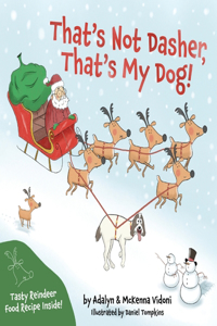 That's Not Dasher, That's My Dog!