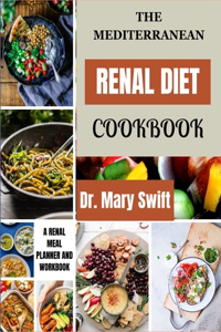 The Mediterranean Renal Diet Cookbook