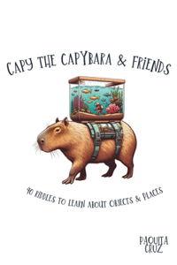 Capy the Capybara & Friends. 40 riddles to learn about objects and places.