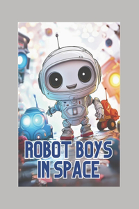 Robot Boys in Space