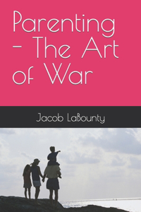 Parenting - The Art of War