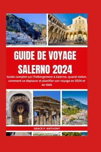 Guide de Voyage Salerno 2024: Guide complet sur l'hébergement à Salerno, quand visiter, comment se déplacer et planifier son voyage en 2024 et au-delà