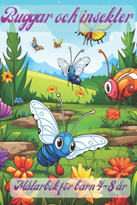 Buggar och insekter Målarbok för barn 4-8 år