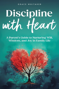 Discipline With Heart