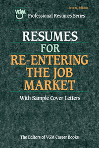 Resumes for Re-Entering the Job Market, Second Edition