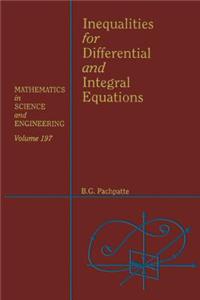 Inequalities for Differential and Integral Equations
