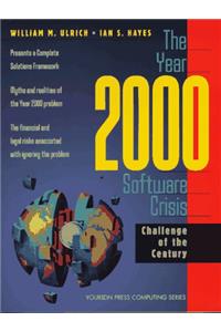 The Year 2000 Software Crisis: Challenge of the Century (Yourdon Press computing series)