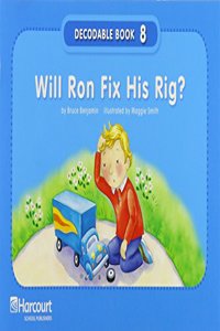 Storytown: Pre-Decodable/Decodable Book 5-Pack Grade K Will Ron Fix His Rig?