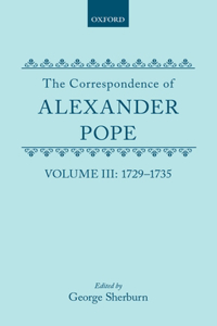 The Correspondence of Alexander Pope: Volume III: 1729-1735