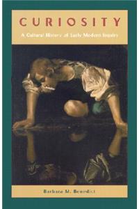 Curiosity – A Cultural History of Early Modern Inquiry