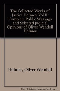 Collected Works of Justice Holmes, Volume 2