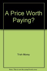 A PRICE WORTH PAYING?