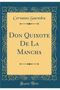 Don Quixote De La Mancha (Classic Reprint)
