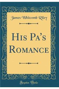 His Pa's Romance (Classic Reprint)
