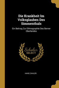 Die Krankheit Im Volksglauben Des Simmenthals