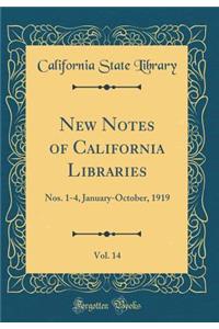 New Notes of California Libraries, Vol. 14: Nos. 1-4, January-October, 1919 (Classic Reprint)