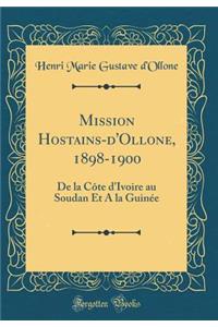 Mission Hostains-d'Ollone, 1898-1900: de la Cï¿½te d'Ivoire Au Soudan Et a la Guinï¿½e (Classic Reprint)