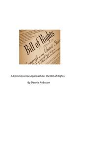 Common Sense Approach to the Bill of Rights