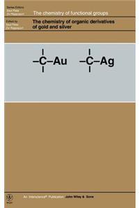 Chemistry of Organic Derivatives of Gold and Silver