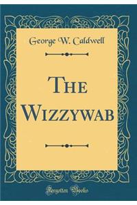 The Wizzywab (Classic Reprint)