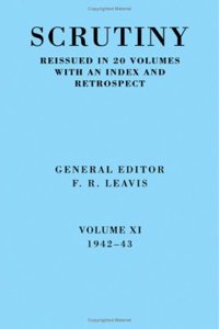 Scrutiny: A Quarterly Review vol. 11 1942-43: Volume 11, 1942-43