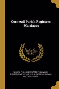 Cornwall Parish Registers. Marriages