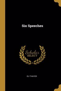 Six Speeches