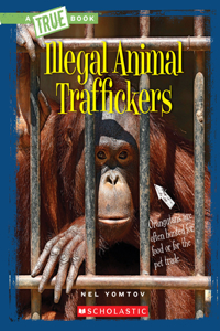 Illegal Animal Traffickers (a True Book: The New Criminals)