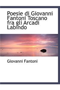 Poesie Di Giovanni Fantoni Toscano Fra Gli Arcadi Labindo