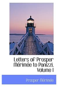 Letters of Prosper Merimee to Panizzi, Volume I