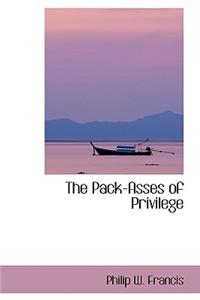 The Pack-Asses of Privilege
