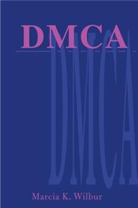 DMCA: The Digital Millennium Copyright Act
