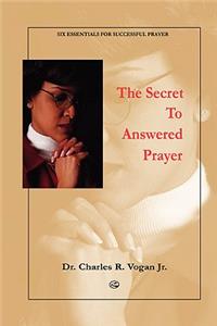 Secret to Answered Prayer
