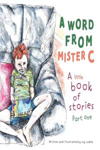 Word From Mister C A Little Book Of Stories