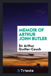 MEMOIR OF ARTHUR JOHN BUTLER