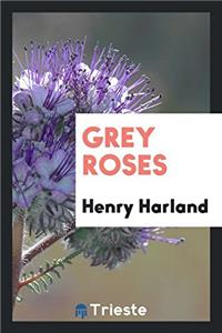 Grey roses