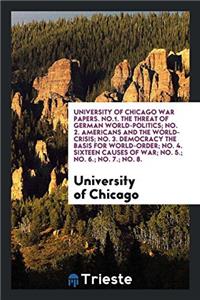 UNIVERSITY OF CHICAGO WAR PAPERS. NO.1.